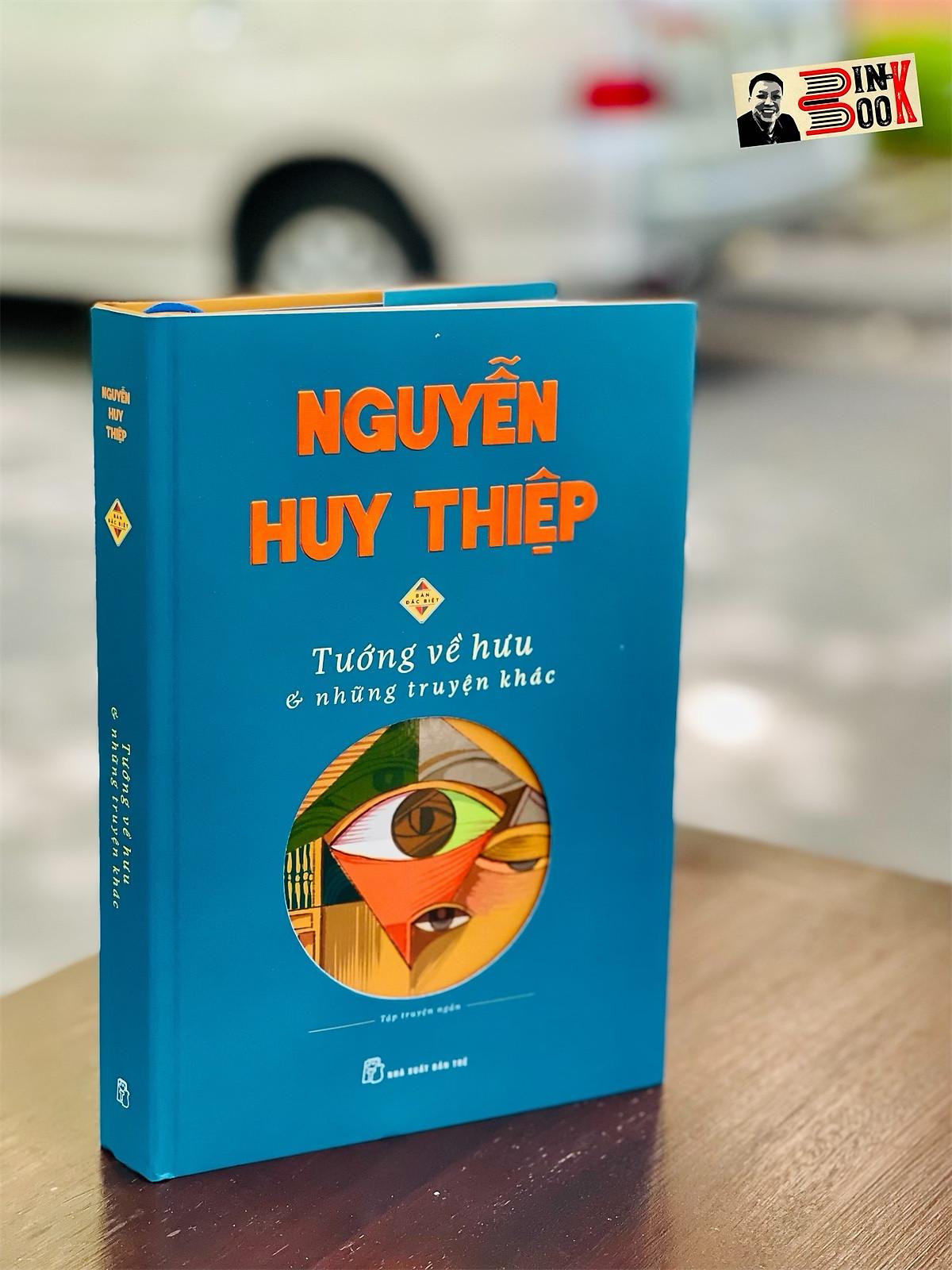 [Bìa cứng] NGUYỄN HUY THIỆP – TƯỚNG VỀ HƯU và những truyện ngắn khác - NXB Trẻ