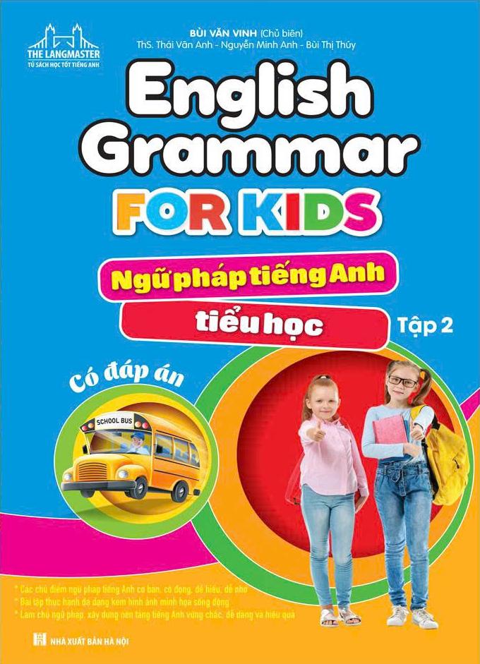 Sách - English Grammar For Kids - Ngữ Pháp Tiếng Anh Tiểu Học - Tập 2 (Có Đáp Án) (Tái Bản 2025)