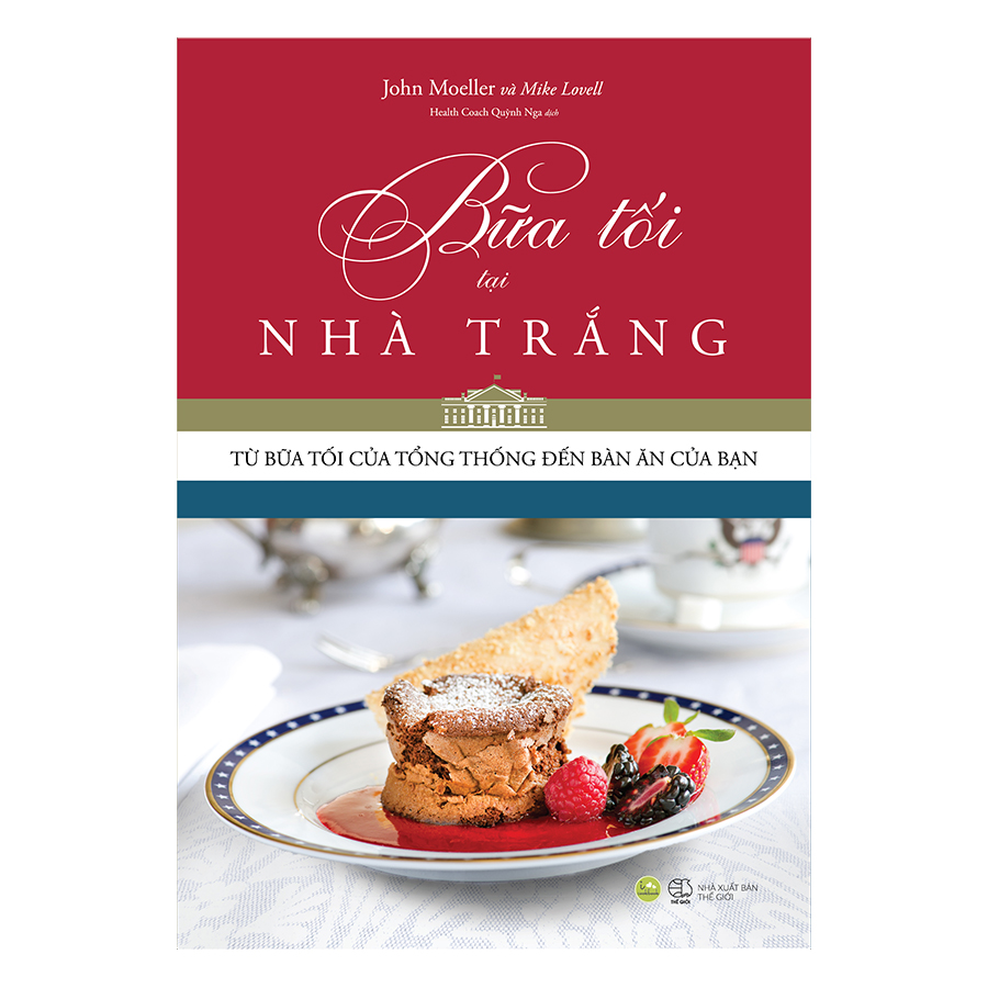 Bữa Tối Tại Nhà Trắng - Từ Bữa Tối Của Tổng Thống Đến Bàn Ăn Của Bạn