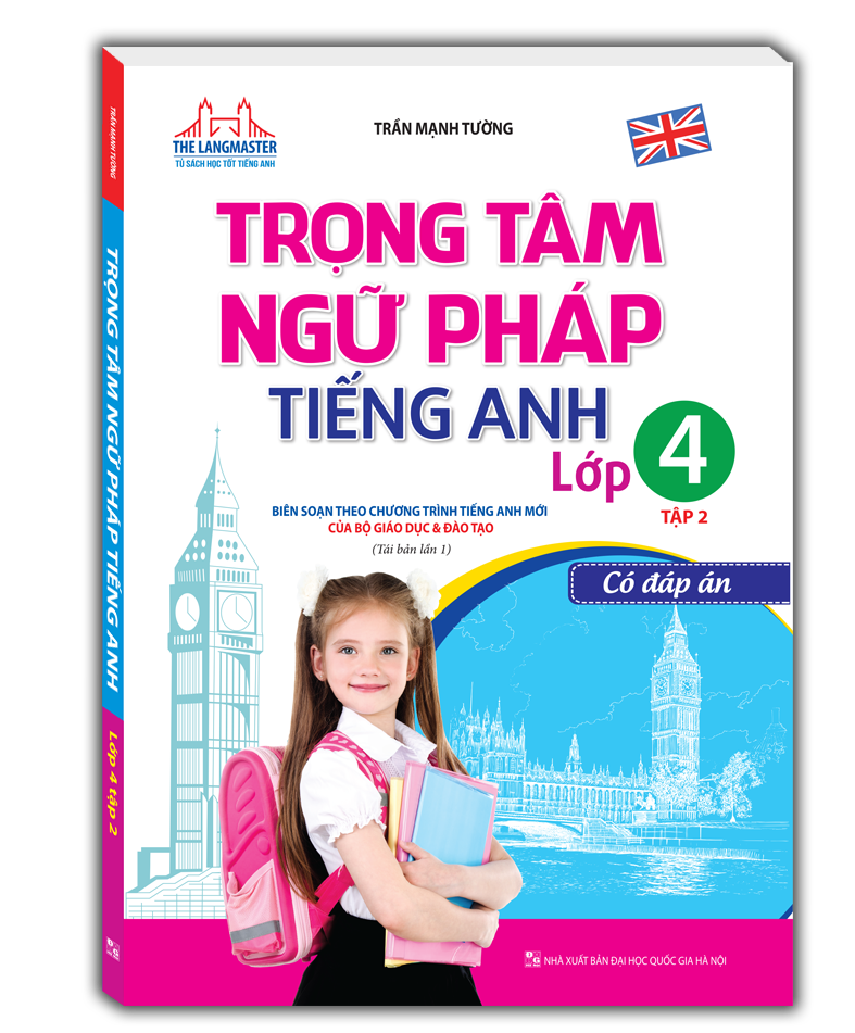 Trọng Tâm Ngữ Pháp Tiếng Anh Lớp 4 Tập 2 - Có Đáp Án (Tái Bản 01)