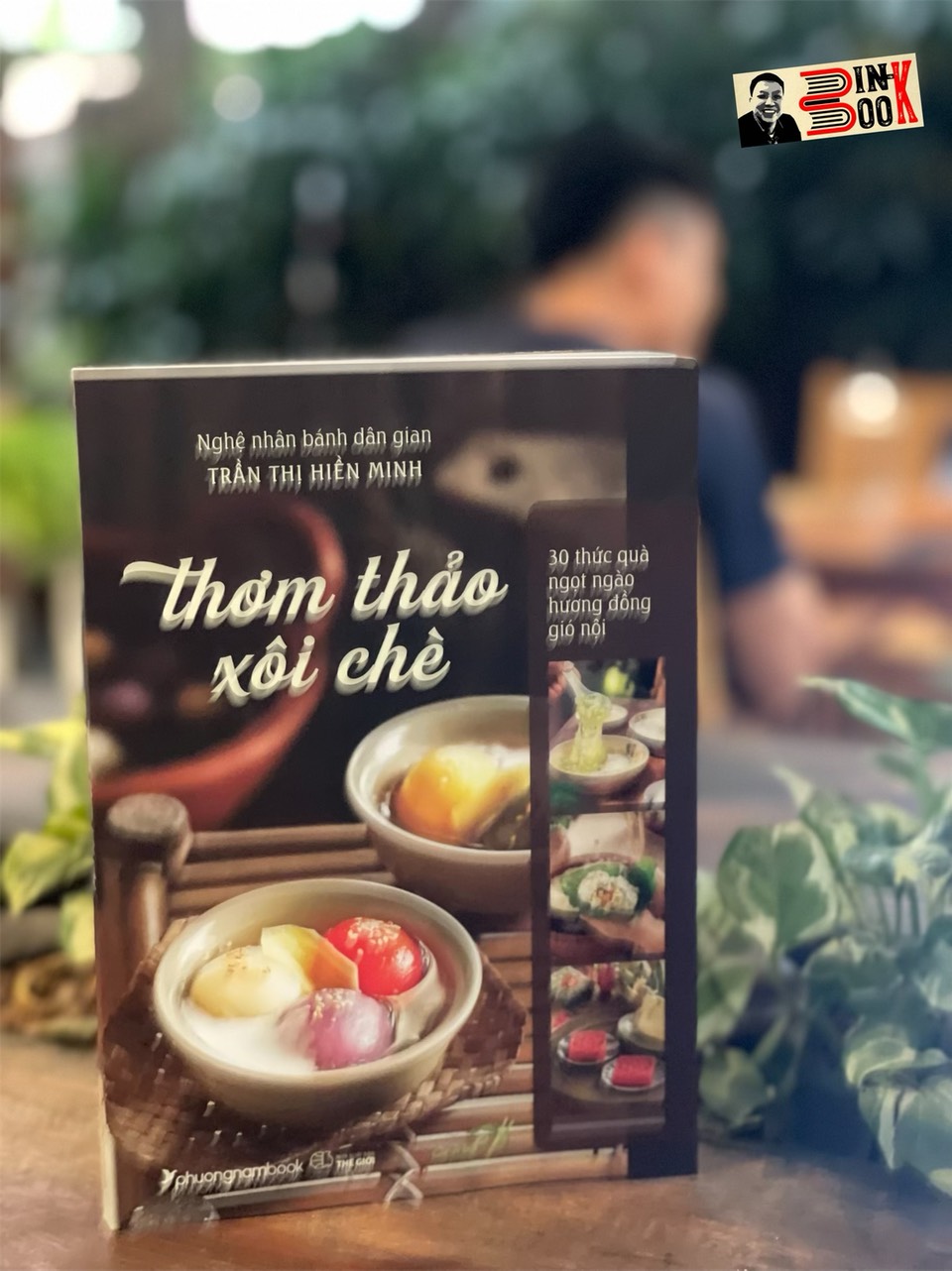 THƠM THẢO XÔI CHÈ – 30 thức quà ngọt ngào hương đồng gió nội – Nghệ nhân bánh dân gian Trần Thị Hiền Minh – Phương Nam Book – NXB Thế Giới (Bìa mềm)