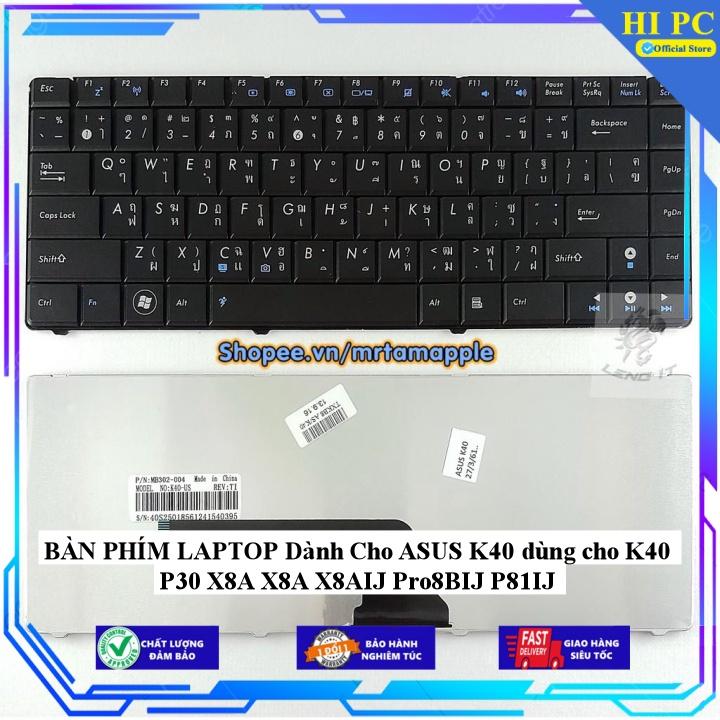 BÀN PHÍM LAPTOP Dành Cho ASUS K40 dùng cho K40 P30 X8A X8A X8AIJ Pro8BIJ P81IJ - Hàng Nhập Khẩu