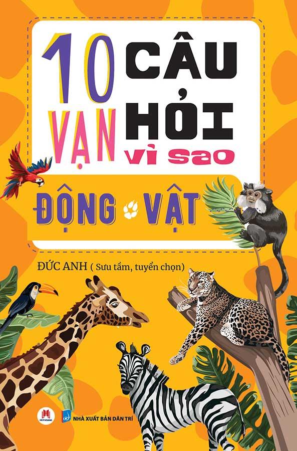 10 Vạn Câu Hỏi Vì Sao - Động Vật