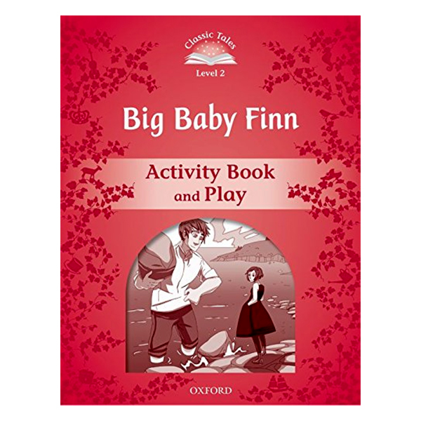 Classic Tales Second Edition Level 2 Big Baby Finn Activity Book and Play