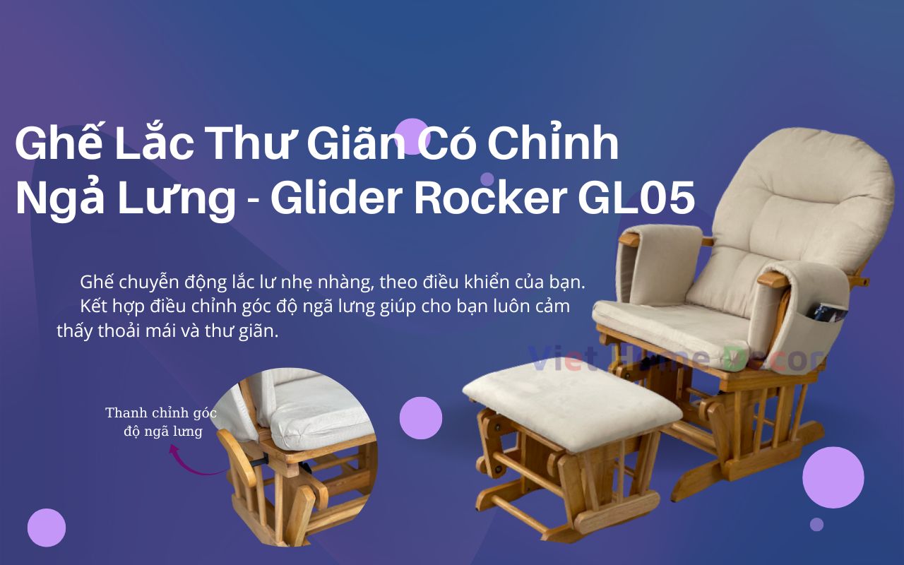 Ghế Lắc Thư Giãn Có Chỉnh Ngả Lưng Glider Rocker #GL05 - Thương hiệu Viet Home Decor