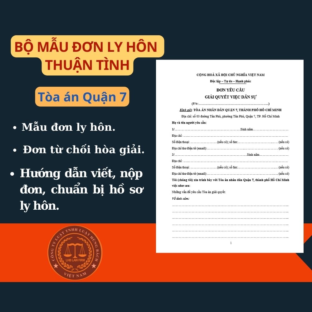 Mẫu đơn ly hôn thuận tình Tòa án quận 7 + tài liệu luật sư hướng dẫn chi tiết