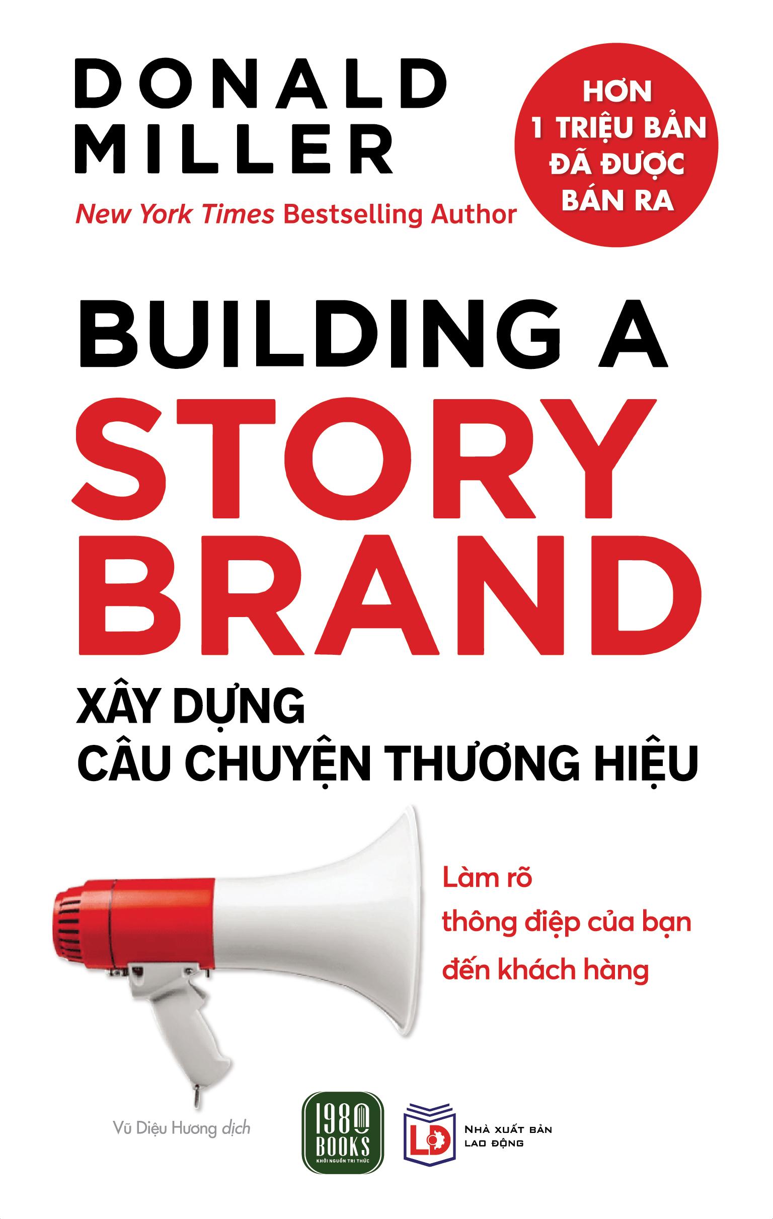 Sách - Building A Story Brand - Xây Dựng Câu Chuyện Thương Hiệu (Tái Bản 2025)