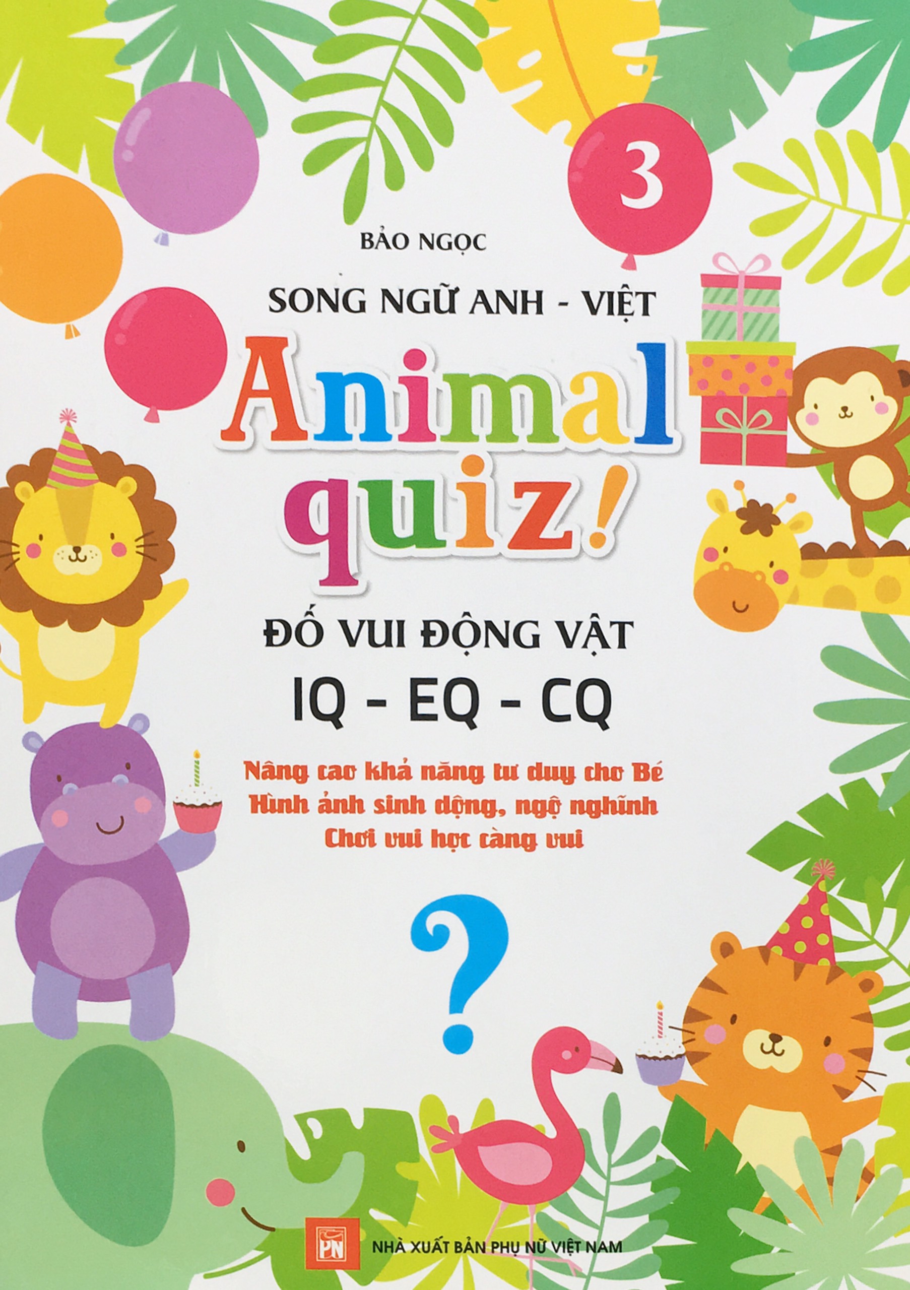 NDB - Animal quiz - đố vui động vật IQ-EQ-CQ ( bộ 4 cuốn )