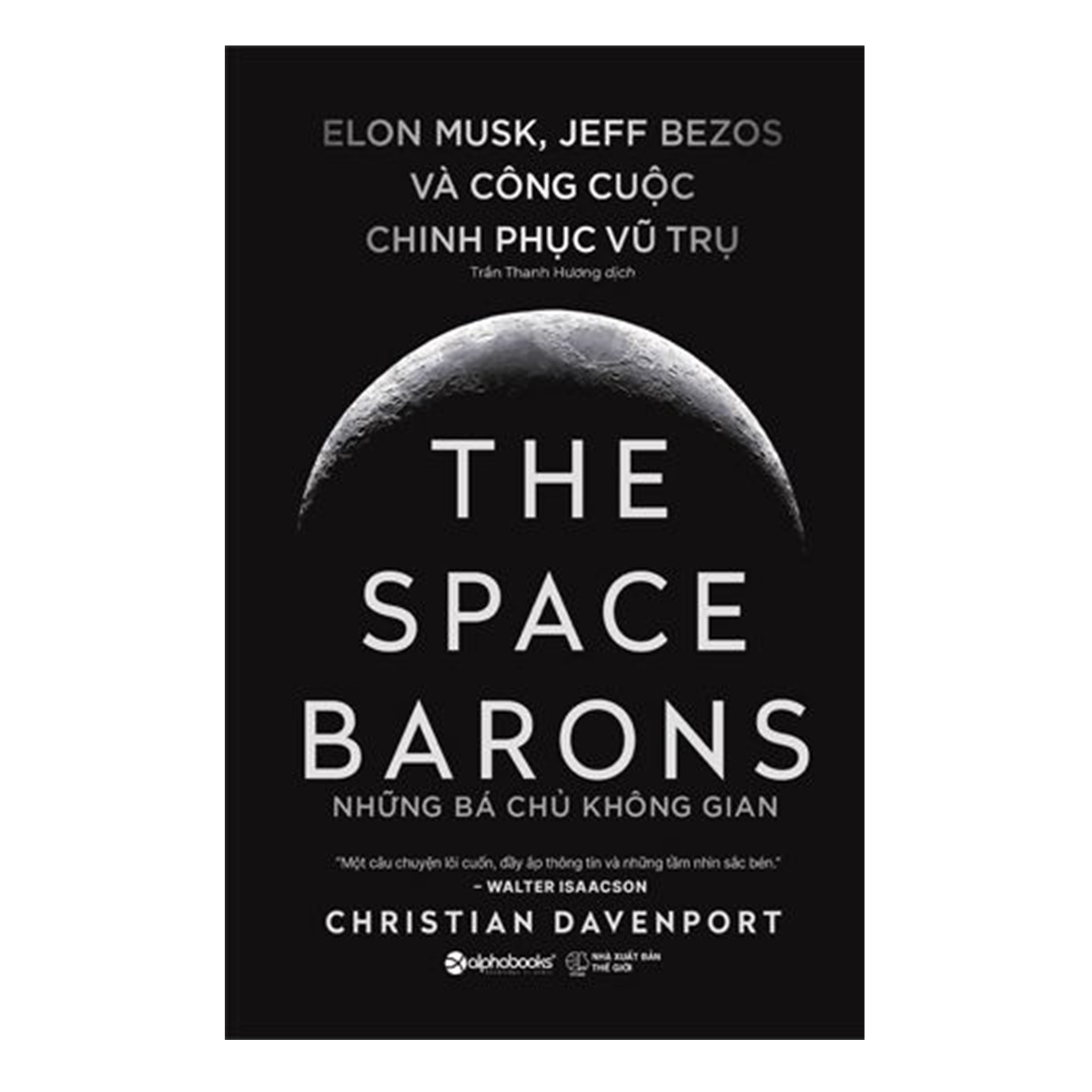 Combo Sách Chinh Phục Không Gian  : The Space Barons - Những Bá Chủ Không Gian : Elon Musk, Jeff Bezos Và Công Cuộc Chinh Phục Vũ Trụ + Anh Em Nhà Wright