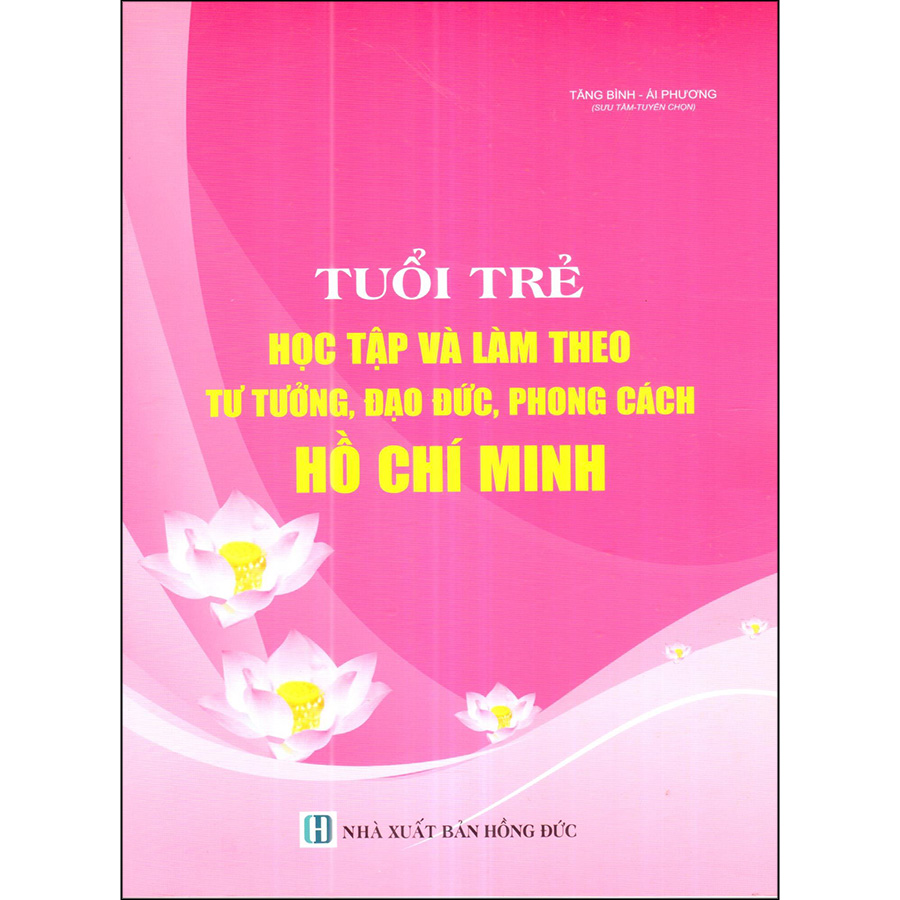 Tuổi Trẻ Học Tập Và Làm Theo Tư Tưởng, Đạo Đức, Phong Cách Hồ Chí Minh