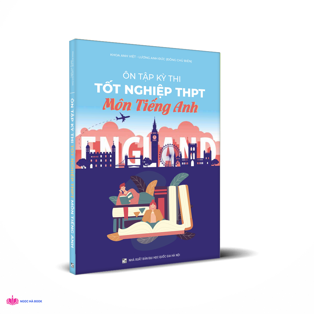 Ôn tập kỳ thi tốt nghiệp THPT môn Tiếng Anh dành cho học sinh lớp 12