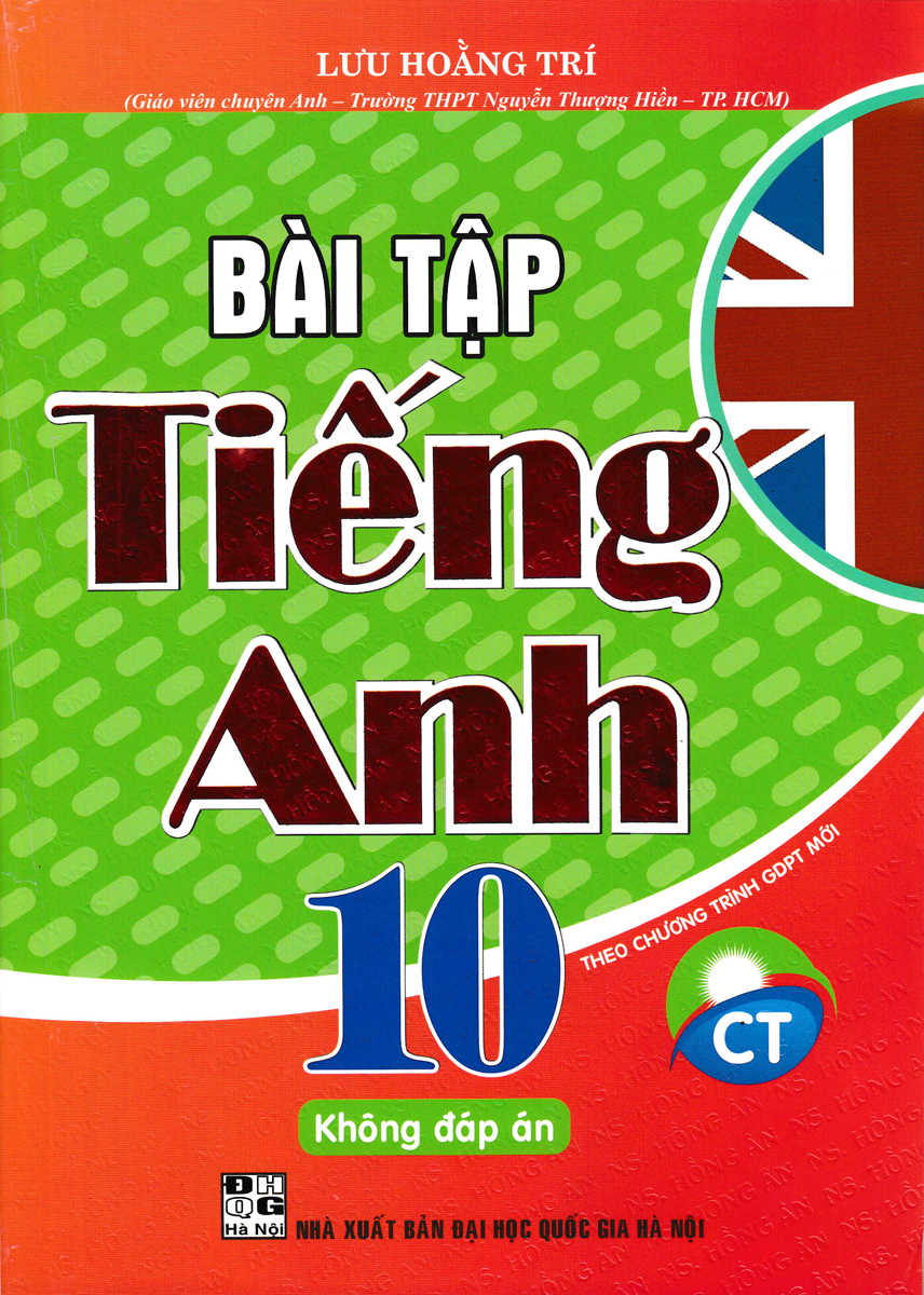 COMBO BÀI TẬP TIẾNG ANH LỚP 10 - KHÔNG ĐÁP ÁN (THEO CHƯƠNG TRÌNH GDPT MỚI) + BÀI TẬP TIẾNG ANH 10 - KHÔNG ĐÁP ÁN (BIÊN SOẠN THEO CHƯƠNG TRÌNH GDPT MỚI) + ĐỀ KIỂM TRA TIẾNG ANH 10 (DÙNG KÈM SGK KẾT NỐI)