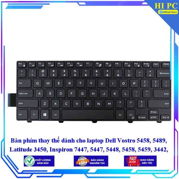 Bàn phím thay thế dành cho laptop Dell Vostro 5458, 5489 Latitude 3450 Inspiron 7447 5447 5448 5458 5459 3442 34 - Phím Zin - Hàng Nhập Khẩu