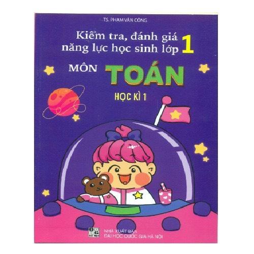 Sách - Combo Kiểm Tra, Đánh Giá Năng Lực Học Sinh Lớp 1 Môn Toán