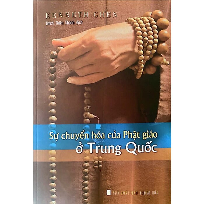 Sự Chuyển Hóa Phật Giáo Ở Trung Quốc -Kenneth Ch'en - Thích Thiện Chánh dịch - (bìa mềm)