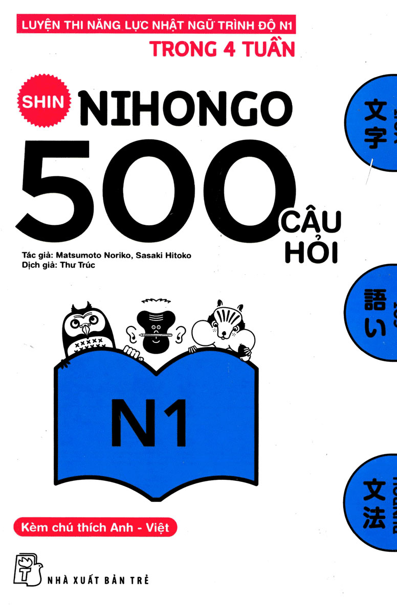 Shin Nihongo - 500 Câu Hỏi Luyện Thi Năng Lực Nhật Ngữ Trình Độ N1 _TRE