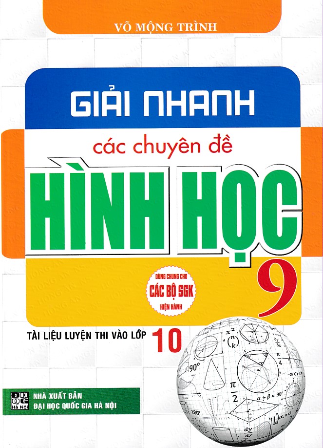 Giải nhanh các chuyên đề hình học 9 (Tài liệu luyện thi vào lớp 10) (Dùng chung cho các bộ SGK)