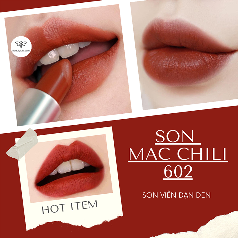 Son MAC Chili 602 Màu Đỏ Gạch Thời Thượng, Bất Chấp Mọi Màu Da