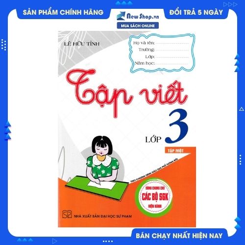 TẬP VIẾT LỚP 3 - TẬP 1 (DÙNG CHUNG CHO CÁC BỘ SGK HIỆN HÀNH)