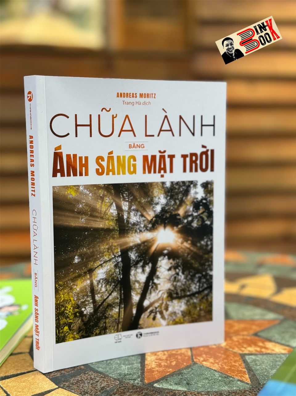 CHỮA LÀNH BẰNG ÁNH SÁNG MẶT TRỜI - Andreas Moritz - ThaiHaBooks