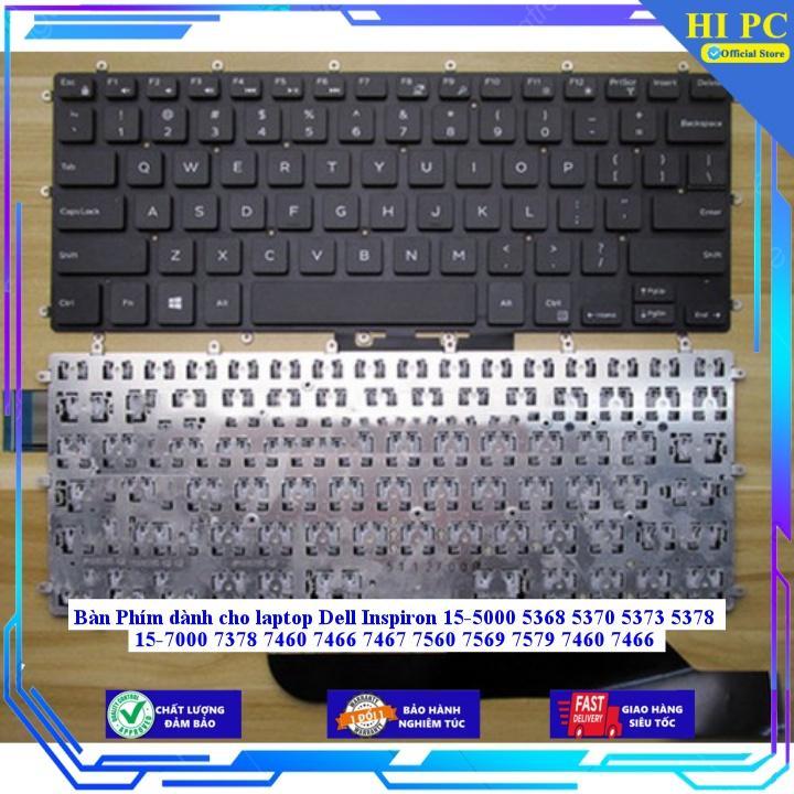 Bàn Phím dùng cho laptop Dell Inspiron 15-5000 5368 5370 5373 5378 15-7000 7378 7460 7466 7467 7560 7569 7579 7460 7466 - THƯỜNG - MỚI 100% - Hàng Nhập Khẩu New Seal