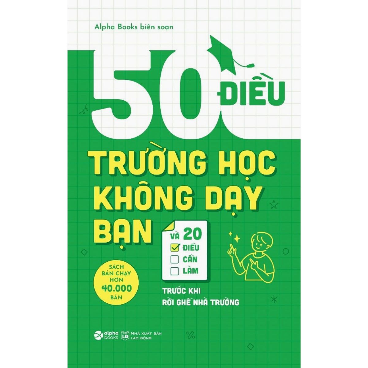 50 Điều Trường Học Không Dạy Bạn Và 20 Điều Cần Làm Trước Khi Rời Ghế Nhà Trường