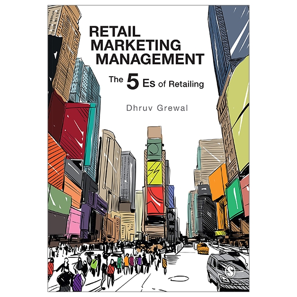 Retail Marketing Management: The 5 Es Of Retailing