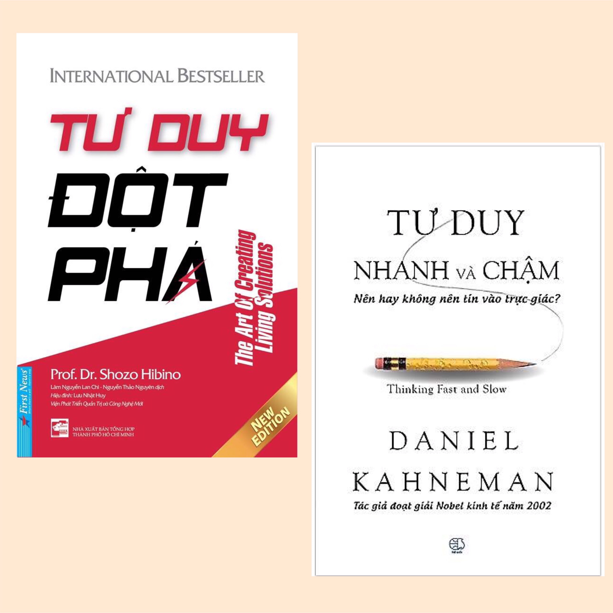 Combo Sách Tư Duy Thay Đổi Cuộc Đời: Tư Duy Đột Phá + Tư Duy Nhanh Và Chậm (Tái Bản) / Sự Phi Lý và Hợp Lý Trong Tư Duy, Suy Nghĩ Khác Biệt, Phi Truyền Thống