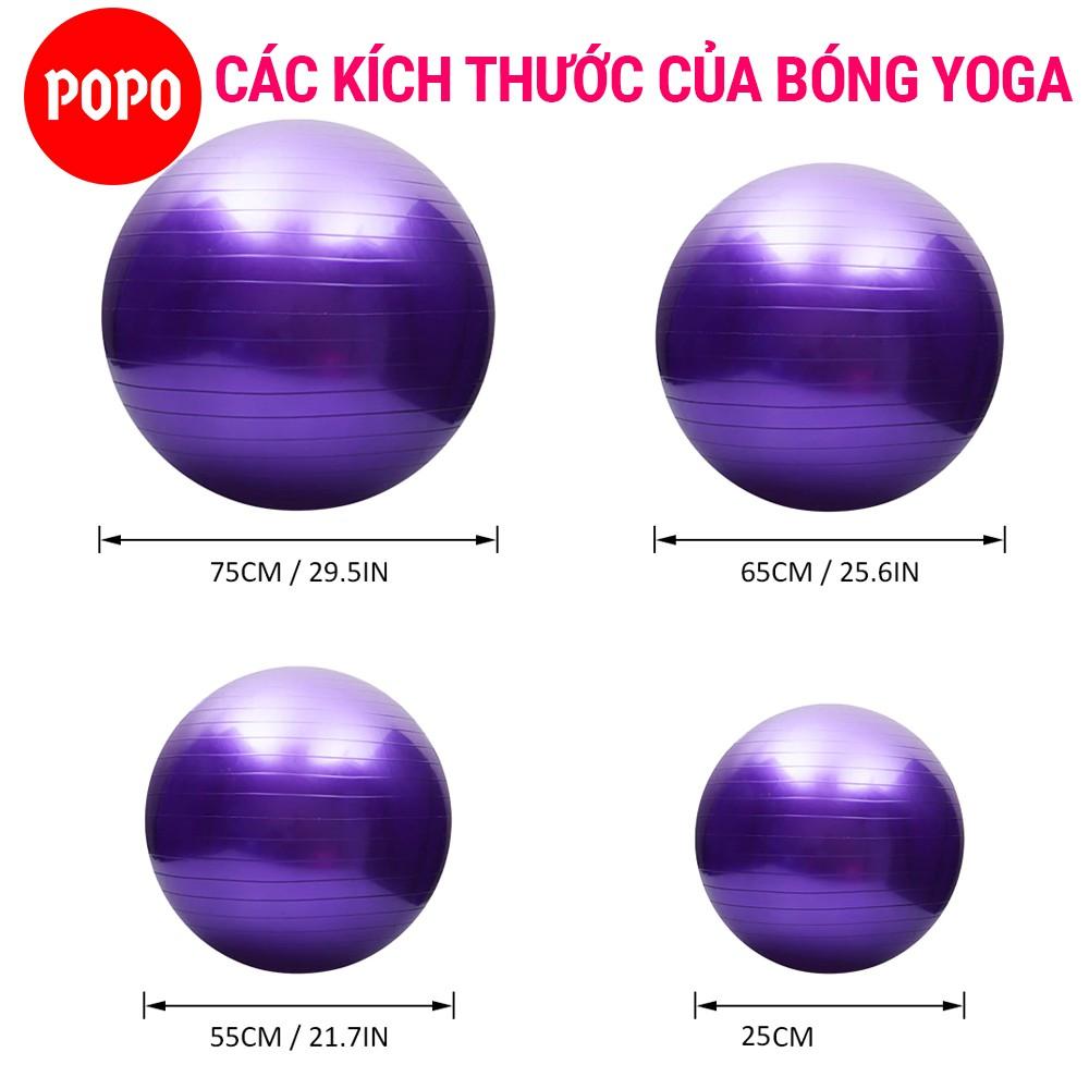 Bóng tập Yoga POPO bóng chất liệu silicon tập yoga trơn đường kính 25, 55, 65, 75 cm