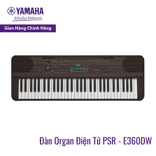 Đàn Organ Điện Tử Yamaha PSR-E360DW (Màu gỗ óc chó đen) - Bảo hành chính hãng 12 tháng