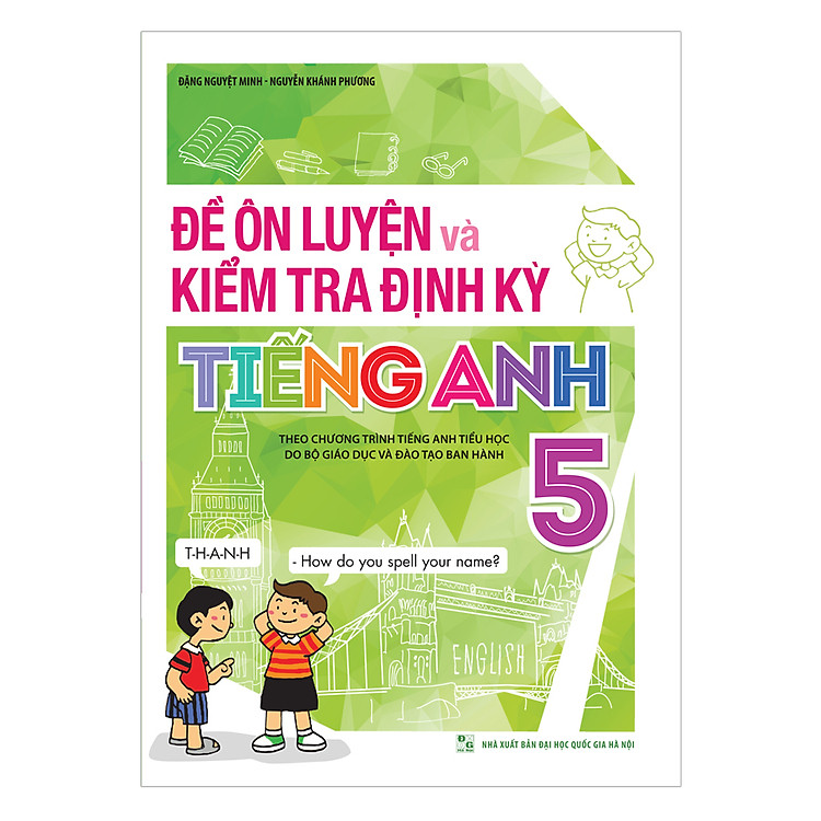 Sách: Đề Ôn Luyện Và Kiểm Tra Định Kỳ Tiếng Anh 5