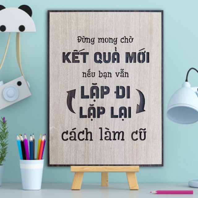 Tranh gỗ treo tường_Đừng mong chờ kết quả mới nếu bạn vẫn lặp đi lặp lại cách làm cũ_CRN_01