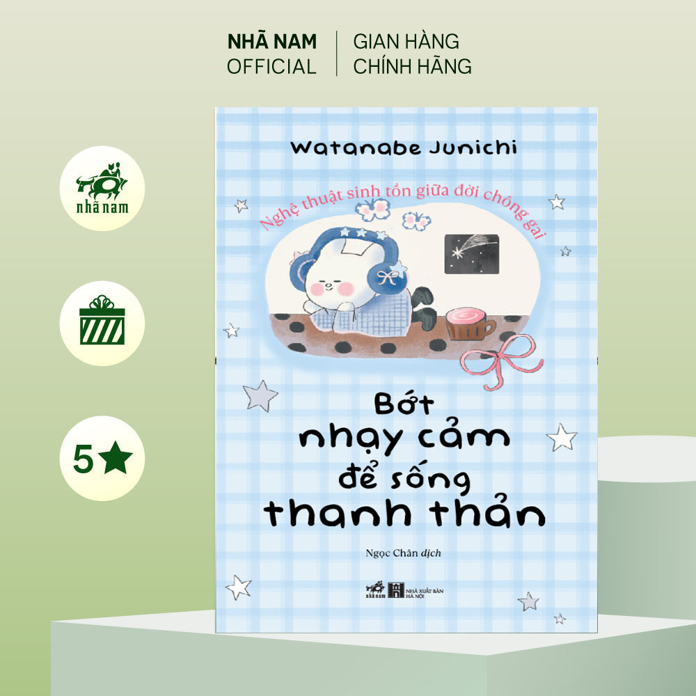 Sách - Bớt nhạy cảm để sống thanh thản (Watanabe Junichi) (Nhã Nam Official)