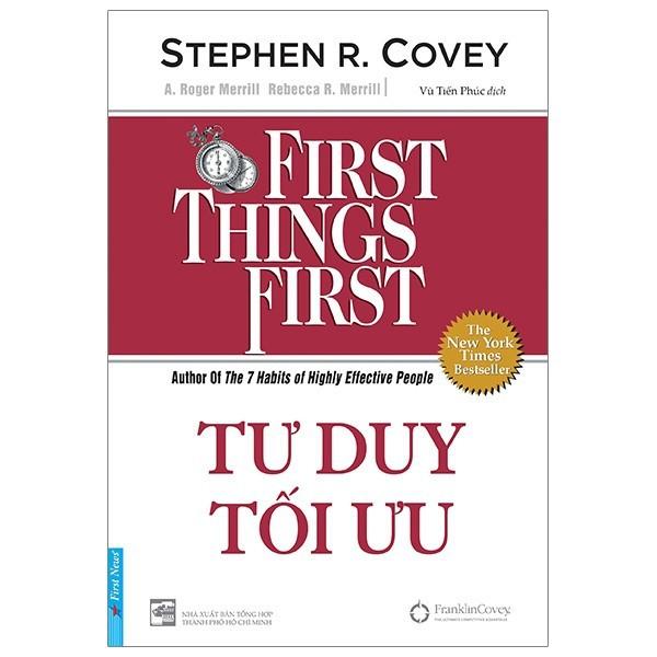 Tư Duy Tối Ưu First Things First (Tái bản 2021 Bìa cứng) - Bản Quyền
