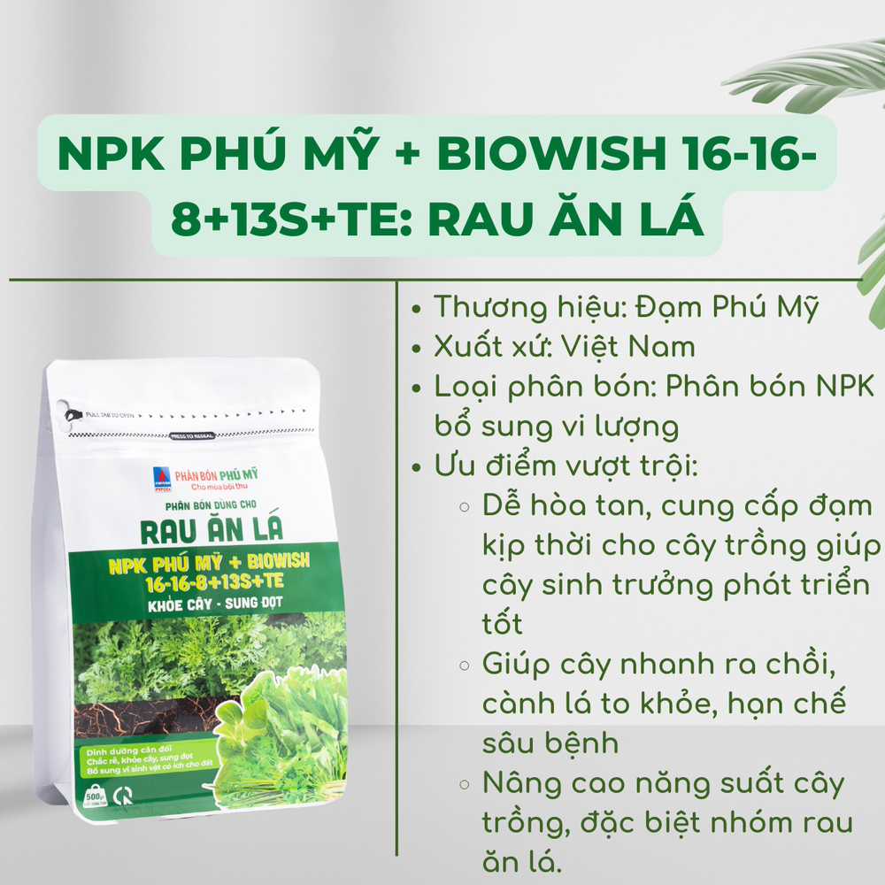 Phân bón NPK Phú Mỹ + BiOWish 16-16-8+13S+TE Rau ăn lá - Gói 500gram