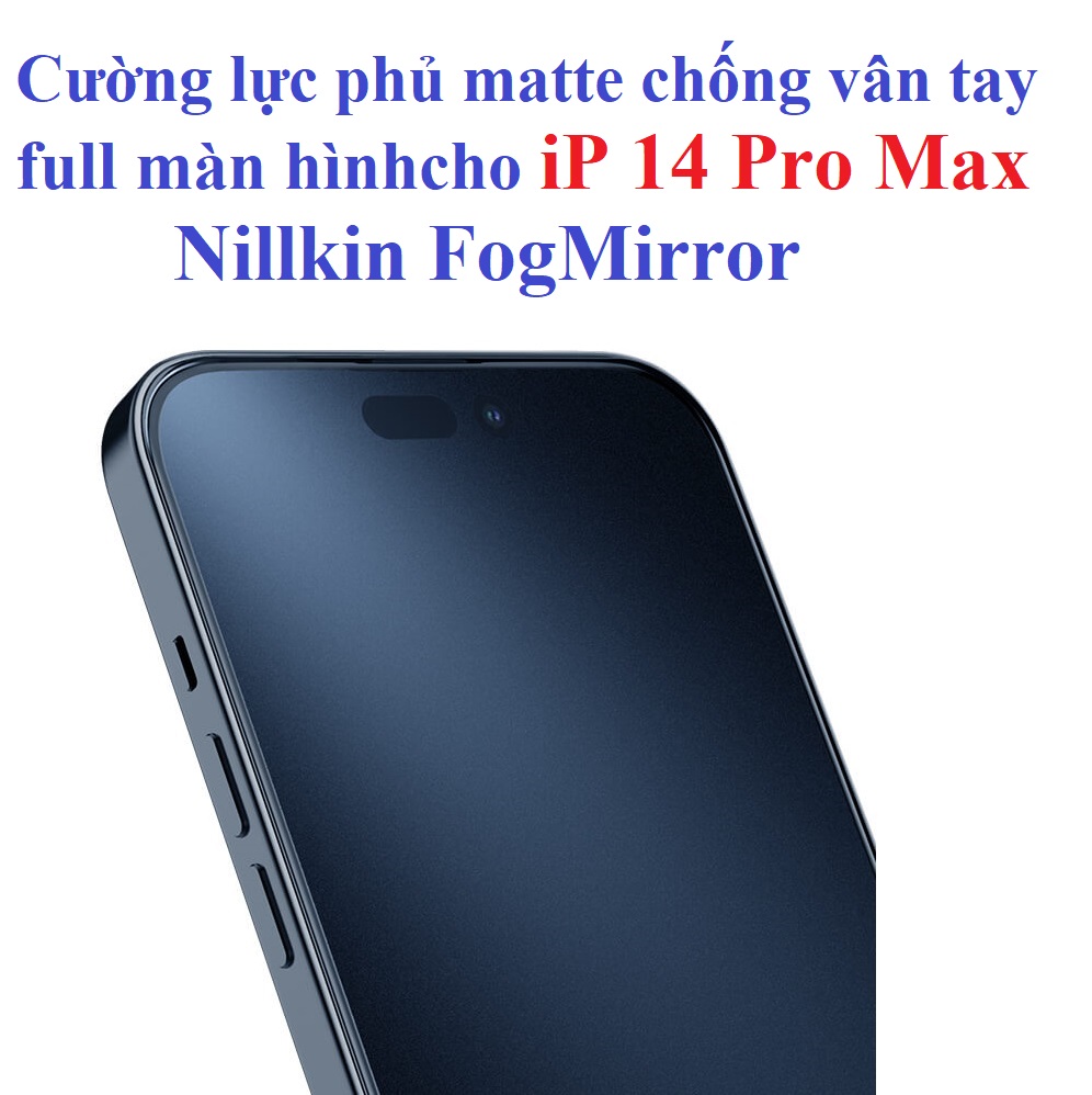 [ ip 14 series ] Cường lực full màn chống vân tay cho iP 14 Pro Max / iP 14 Pro  Nillkin FogMirror - Hàng chính hãng
