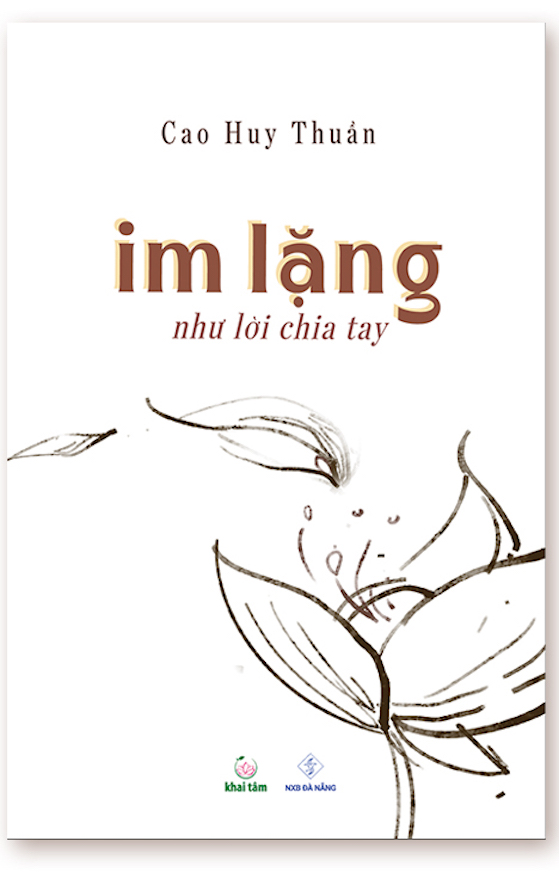 Im lặng, như lời chia tay - Tác phẩm cuối cùng của GS. Cao Huy Thuần - Kèm sách tặng