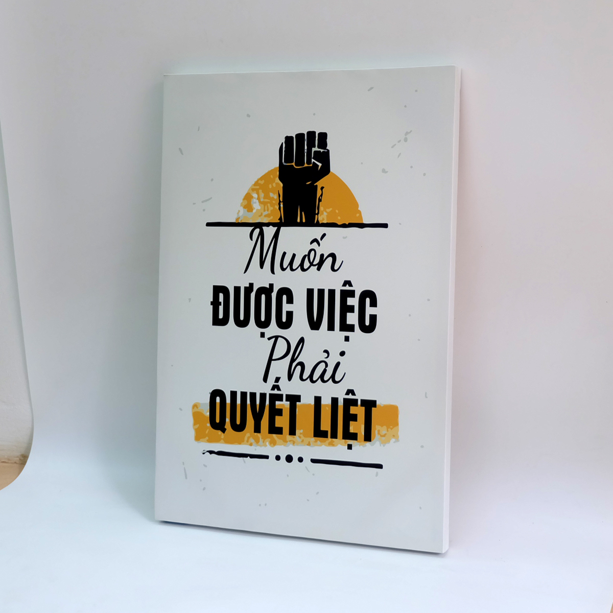 Tranh slogan canvas tạo động lực [trang trí văn phòng] OFV068 Muốn được việc phải quyết liệt Cocopic