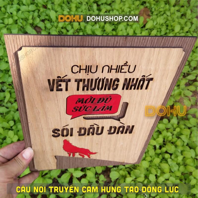 Tranh Slogan Truyền Cảm Hứng DOHU214: “Chịu nhiều vết thương nhất mới đủ sức làm SÓI đầu đàn&quot; - Giá Xưởng