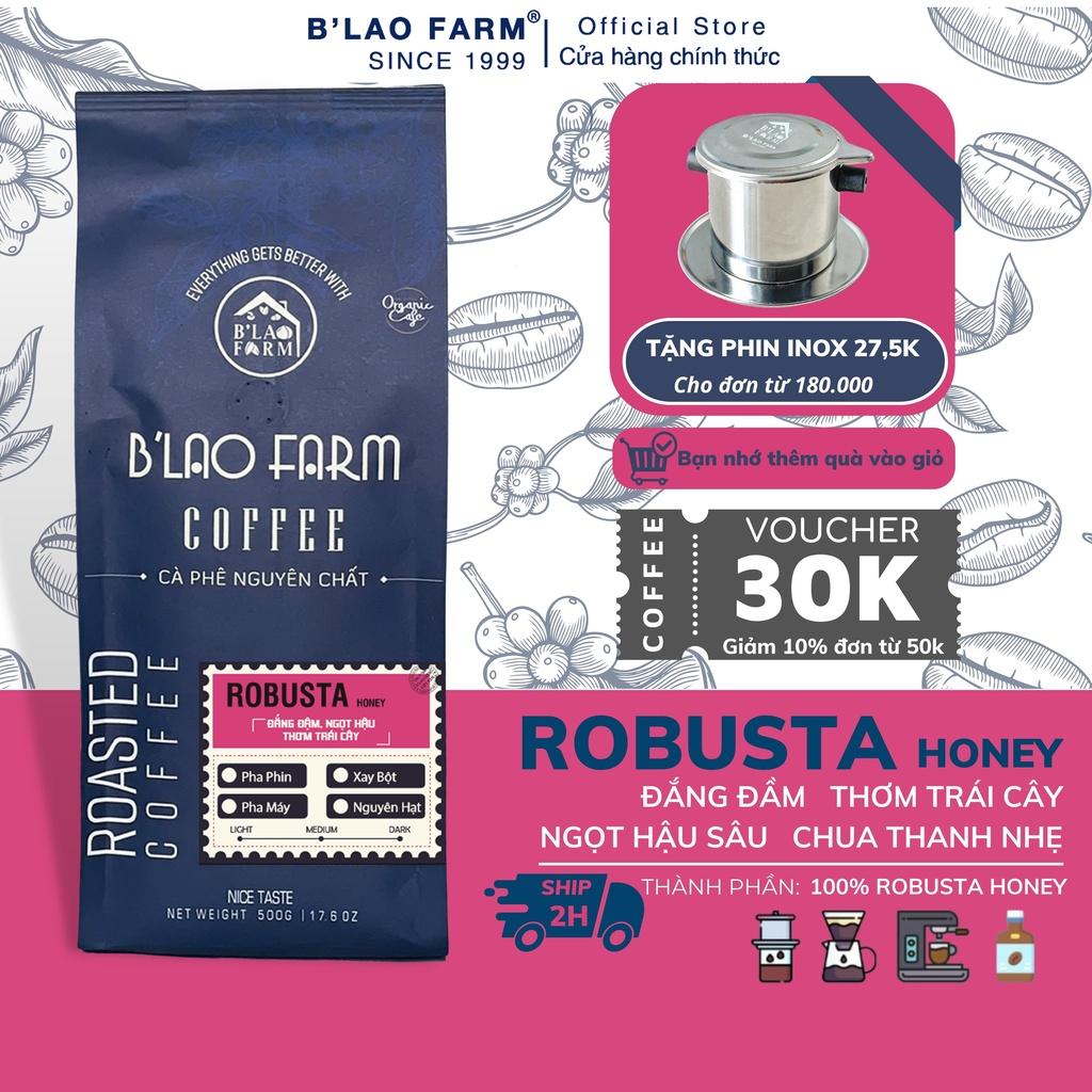 Cà phê Robusta Honey nguyên chất rang mộc 100% B'Lao Farm vị đắng đầm hậu ngọt sâu thơm nồng dành cho pha phin pha máy