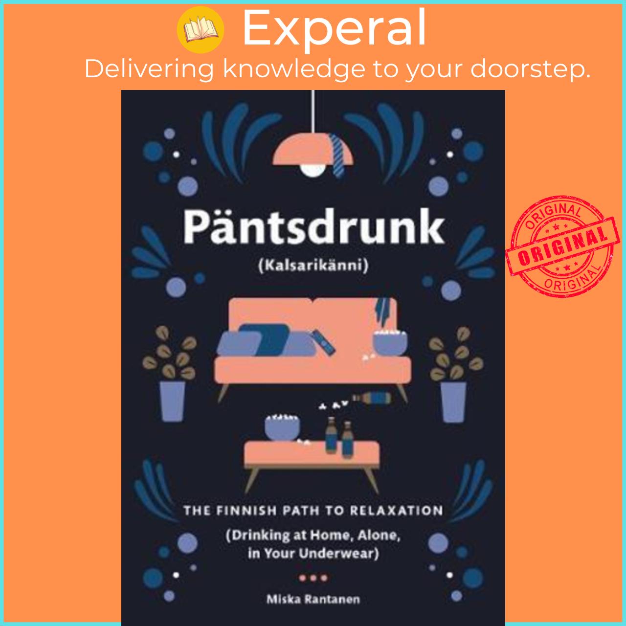 Sách - Pantsdrunk : Kalsarikanni: The Finnish Path to Relaxation by Miska Rantanen