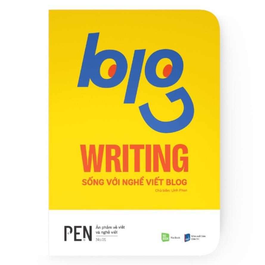 Sách Blog Writing - Sống Với Nghề Viết Blog  - Bản Quyền