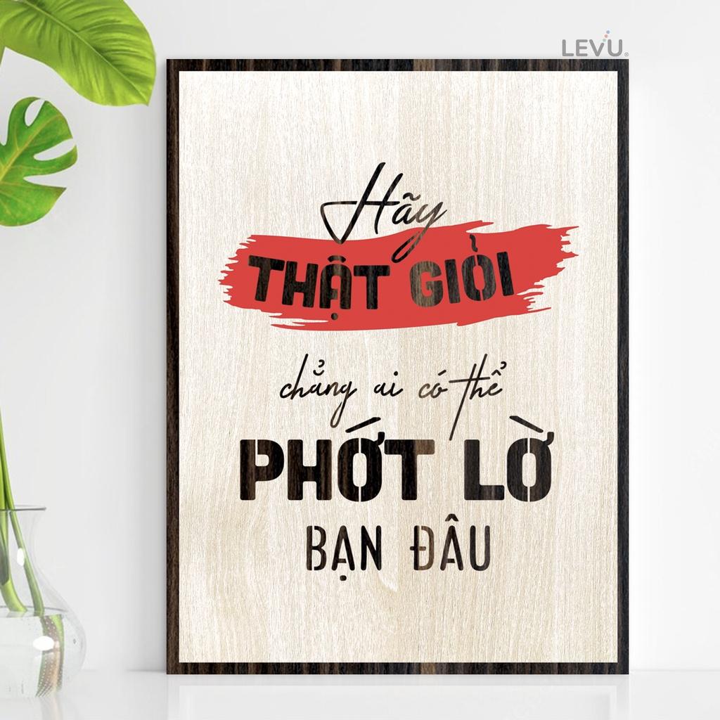 Tranh Gỗ khắc chữ LEVU090: Hãy thật giỏi chẳng ai có thể phớt lờ bạn đâu