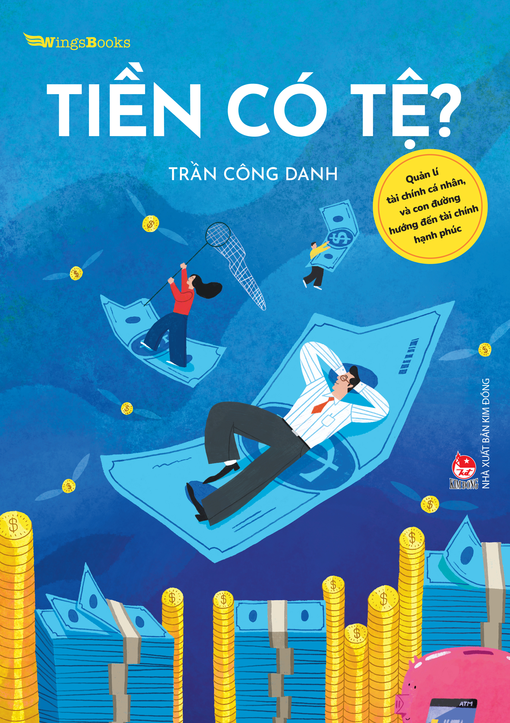 Tiền Có Tệ? – Quản Lí Tài Chính Cá Nhân, Và Con Đường Hướng Đến Tài Chính Hạnh Phúc