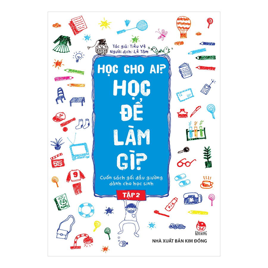 Học Cho Ai? Học Để Làm Gì? Tập 2 (Tái Bản 2019)