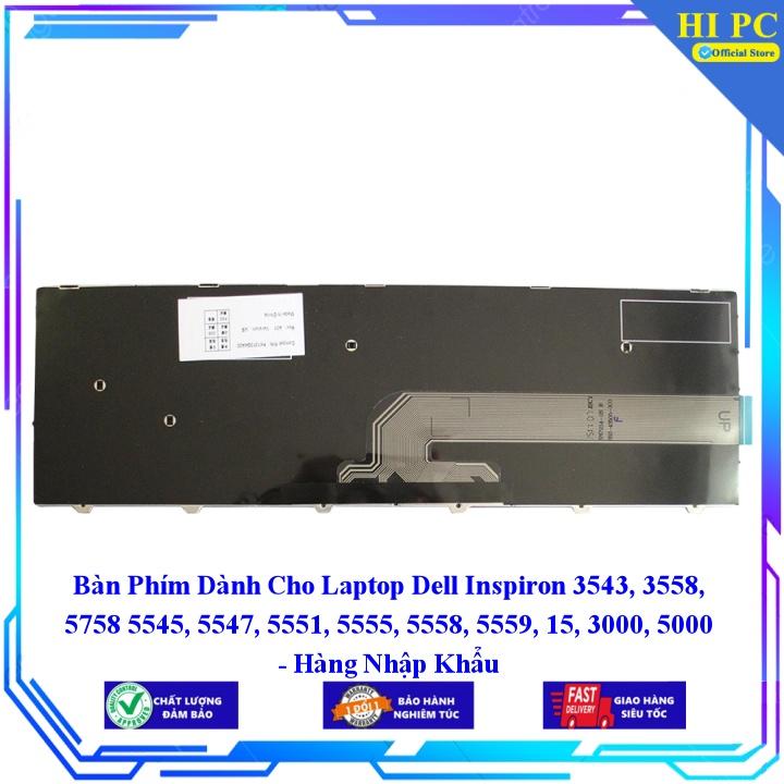 Bàn Phím Dành Cho Laptop Dell Inspiron 3543 3558 5758 5545 5547 5551 5555 5558 5559 15 3000 5000 - Hàng Nhập Khẩu