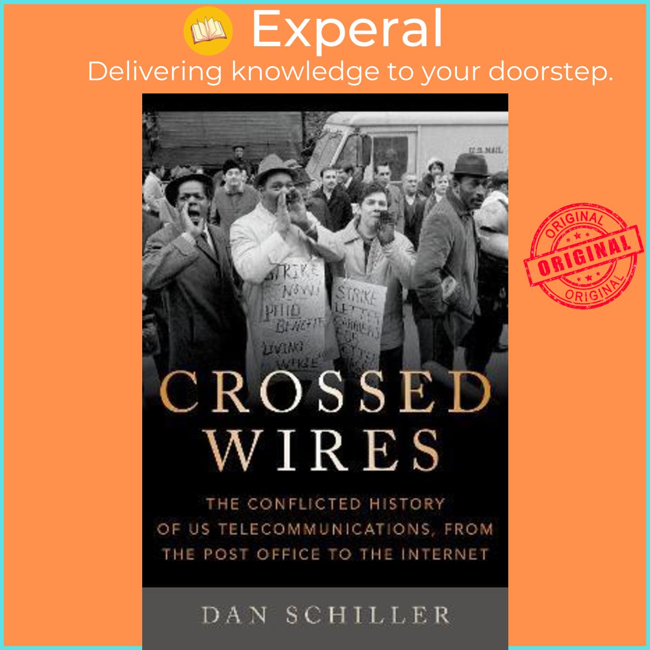 Sách - Crossed Wires : The Conflicted History of US Telecommunications, From The by Dan Schiller