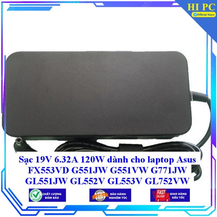 Sạc 19V 6.32A 120W dành cho laptop Asus FX553VD G551JW G551VW G771JW GL551JW GL552V GL553V GL752VW GL753VD K750JB N56J N - Hàng Nhập khẩu