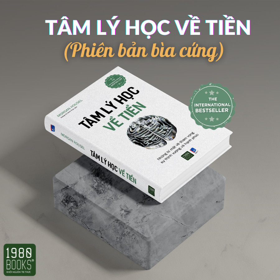 TÂM LÝ HỌC VỀ TIỀN - PHIÊN BẢN BÌA CỨNG