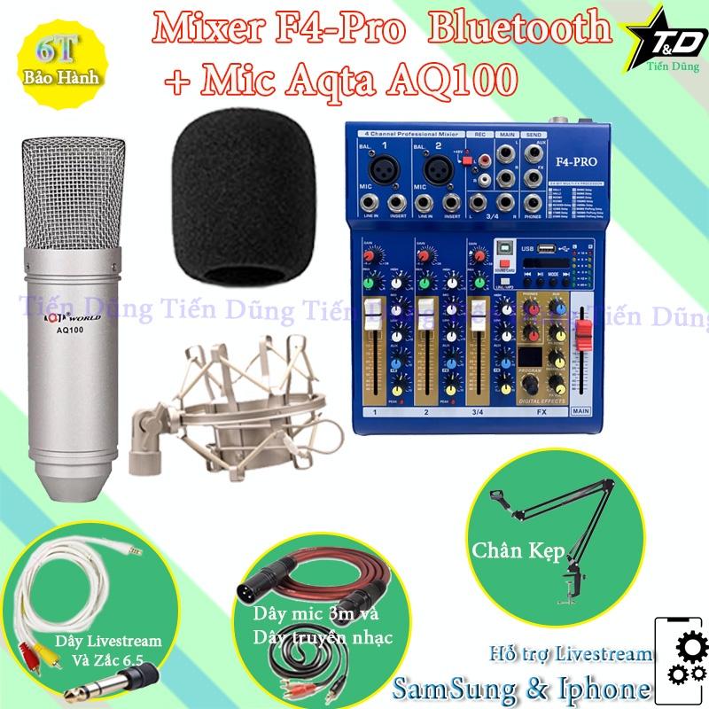 Bộ Mic Thu Âm Livestream Mixer F4 Pro và Mic Aqta AQ100 Chân Đế Dây Livestream Chế Dây Truyền Nhạc Dây mic 3m zắc 6.5